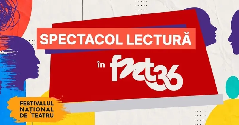 Spectacole-lectură: șase piese noi la a V-a ediție a Festivalului Național de Teatru 2026